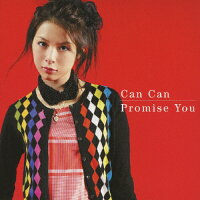 Can　Can／Promise　You/ＣＤシングル（１２ｃｍ）/YICD-70061
